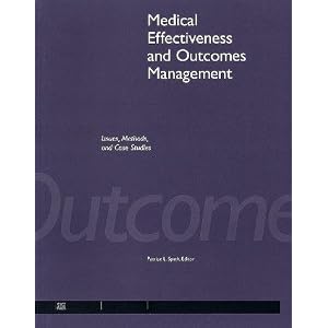 Medical Effectiveness and Outcomes Management: Issues, Methods, and Case Studies (J-B AHA Press)