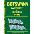 Botswana Investment and Business Guide by Ibp Usa and USA International Business Publications