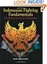 Indonesian Fighting Fundamentals: The Brutal Arts Of The Archipelago