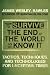 How to Survive the End of the World as We Know It: Tactics, Techniques, and Technologies for Uncertain Times