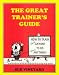 Search : The Great Trainer's Guide: How to Train (Almost Anyone to Do)