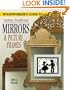A Woodworker's Guide to Making Traditional Mirrors & Picture Frames
