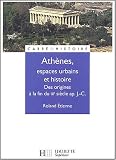 ATHÈNES : ESPACES URBAINS ET HISTOIRE