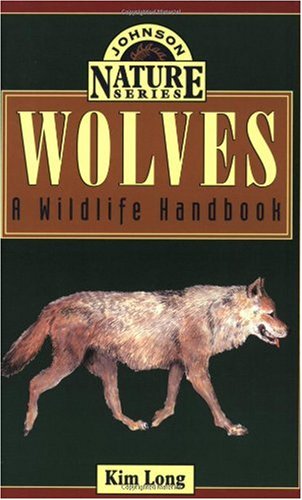 Wolves: A Wildlife Handbook (Johnson Nature Series) [Paperback]