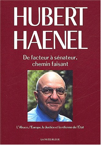 De facteur à sénateur, chemin faisant : L'Alsace, l'Europe, la Justice et la réforme de l'Etat