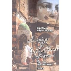 Ministry to Muslim Women: Longing to Call Them Sisters