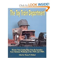 The Toy Train Department: Electric Train Catalog Pages from the Legendary Sears Christmas Wishbooks of the 1950's and 1960's