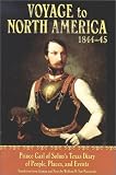 Voyage to North America, 1844-45: Prince Carl of Solms's Texas Diary of People, Places, and Events