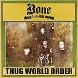 Thug World Order ~ Bone Thugs-n-Harmony