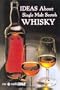 Ideas about Single Malt Scotch Whisky