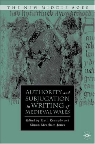 Authority and Subjugation in Writing of Medieval Wales (The New Middle Ages)