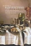 View Book 'The Rhetoric of Perspective: Realism and Illusionism in Seventeenth-Century Dutch Still-Life Painting'
