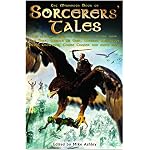 The Mammoth Book of Sorcerers' Tales : The Ultimate Collection of Magical Fantasy from Tom Holt, Ursula K. LeGuin, Michael Moorcock, Peter Crowther, Louise Cooper, and many more book cover