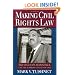Making Civil Rights Law: Thurgood Marshall and the Supreme Court, 1956-1961