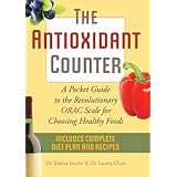 The Antioxidant Counter: A Pocket Guide to the Revolutionary ORAC Scale for Choosing Healthy Foods