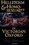 Hellenism and Homosexuality in Victorian Oxford