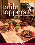Home & Interior Design books item: Oh Sew Easy Table Toppers: 27 Projects for Stylish Living (Oh Sew Easy)