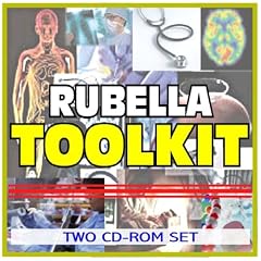 Rubella (German Measles) and the MMR Vaccine Toolkit - Comprehensive Medical Encyclopedia... by U.S. Government