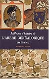 Mille ans d histoire de l arbre généalogique en France