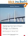 Applying Domain-Driven Design and Patterns: With Examples in C# and .NET