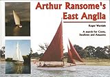 Arthur Ransome's East Anglia : a search for coots, swallows and amazons