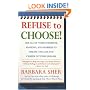 Refuse to Choose!: Use All of Your Interests, Passions, and Hobbies to Create the Life and Career of Your Dreams