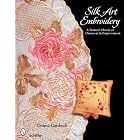 Silk Art Embroidery: A Woman's History of Ornament and Empowerment by Donna Cardwell