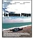La Ultima Playa / The Last Beach