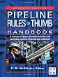 Pipeline Rules of Thumb Handbook, Seventh Edition: A Manual of Quick, Accurate Solutions to Everyday Pipeline Engineering Problems