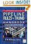 Pipeline Rules of Thumb Handbook, Seventh Edition: A Manual of Quick, Accurate Solutions to Everyday Pipeline Engineering Problems