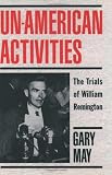 Un-American Activities: Trials of William Remington
