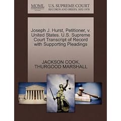 Joseph J. Hurst, Petitioner, V. United States. U.S. Supreme Court Transcript of Record with Supporting Pleadings