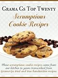 Cookie Recipes from Scratch (Grama G's Top Homemade Recipes From Scratch Book 6)