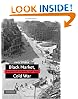 Black Market, Cold War: Everyday Life in Berlin, 1946-1949