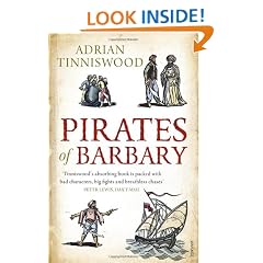 Pirates Of Barbary: Corsairs, Conquests and Captivity in the 17th-Century Mediterranean