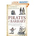 Pirates Of Barbary: Corsairs, Conquests and Captivity in the 17th-Century Mediterranean