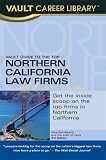 Vault Guide to the Top Northern California Law Firms, 3rd Edition