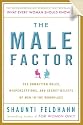 The Male Factor: The Unwritten Rules, Misperceptions, and Secret Beliefs of Men in the Workplace