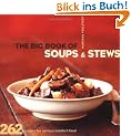 The Big Book of Soups and Stews: 262 Recipes for Serious Comfort Food