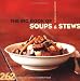 The Big Book of Soups and Stews: 262 Recipes for Serious Comfort Food