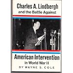 Charles A. Lindbergh and the battle against American intervention in World War II book cover