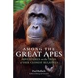 among the great apes adventures on the trail of our closest relatives