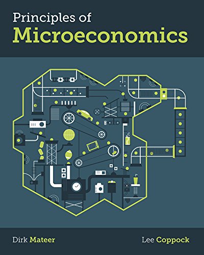 Principles of Microeconomics, by Dirk Mateer, Lee Coppock