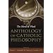 The Sheed and Ward Anthology of Catholic Philosophy (A Sheed & Ward Classic)