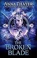 The Broken Blade: No Man Can Serve Two Masters Forever (The Knight of Eldaran)