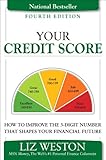 Your Credit Score: How to Improve the 3-Digit Number That Shapes Your Financial Future (4th Edition) (Liz Pulliam Weston)