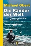Die R&auml;nder der Welt: Patagonien, Timbuktu, Bhutan & Co.: Patagonien, Timbuktu, Bhutan & Co - Michael Obert