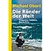 Die R�nder der Welt: Patagonien, Timbuktu, Bhutan & Co.: Patagonien, Timbuktu, Bhutan & Co