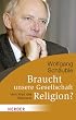 Cover Braucht unsere Gesellschaft Religion?: Vom Wert des Glaubens (HERDER spektrum)