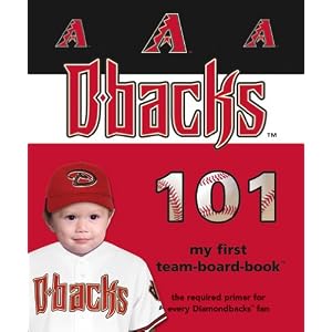 Arizona Diamondbacks 101 First Team Board Books
